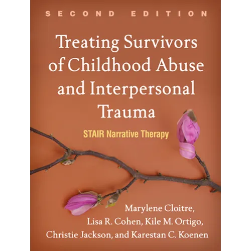 Treating Survivors of Childhood Abuse and Interpersonal Trauma: Stair Narrative Therapy - Hardcover
