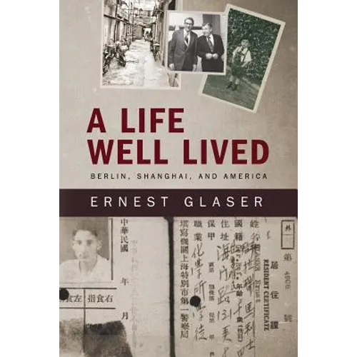 A Life Well Lived: Berlin, Shanghai, and America