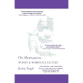 On Motivation: Women & Workplace Culture