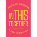In This Together: Connecting with Your Community to Combat the Climate Crisis
