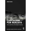 Capitalism for Realists: Virtues and Vices of the Modern Economy