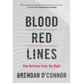 Blood Red Lines: How Nativism Fuels the Right
