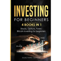 Investing for beginners: 4 BOOKS IN 1: Stocks, Options, Forex, Bitcoin investing for beginners