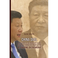 China Duel: A True Story of the Failed Coup in 2012 that Almost Avoided the Tyranny of the Xi Jingping Dictatorship