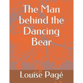 The Man behind the Dancing Bear