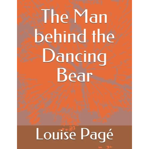 The Man behind the Dancing Bear