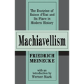 Machiavellism: The Doctrine of Raison d'Etat and Its Place in Modern History
