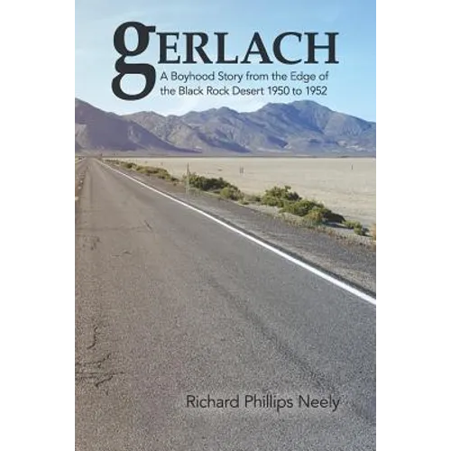 Gerlach: Boyhood Story from the Edge of the Black Rock Desert 1950 to 1952