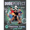 Dude Perfect 101 Tricks, Tips, and Cool Stuff