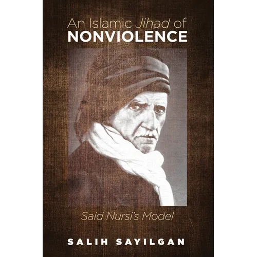 An Islamic Jihad of Nonviolence: Said Nursi's Model