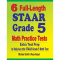 6 Full-Length STAAR Grade 5 Math Practice Tests: Extra Test Prep to Help Ace the STAAR Grade 5 Math Test