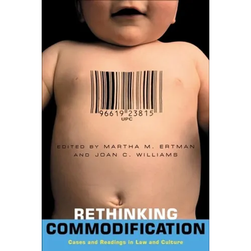 Rethinking Commodification: Cases and Readings in Law and Culture