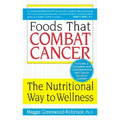Foods That Combat Cancer: The Nutritional Way to Wellness