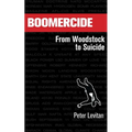 Boomercide: From Woodstock To Suicide