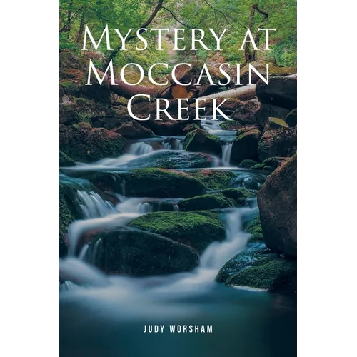 Mystery at Moccasin Creek