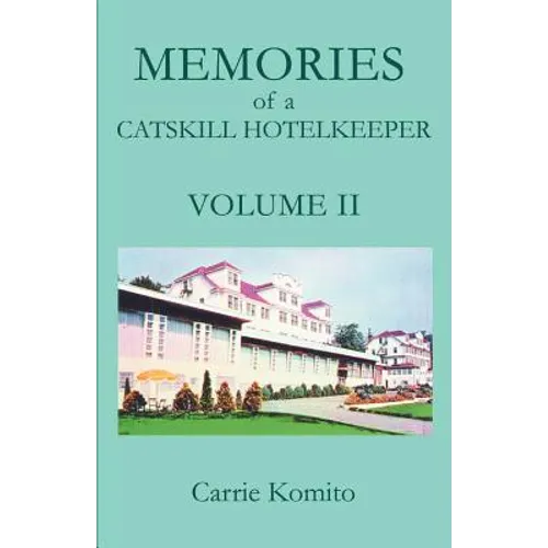 Memories of a Catskill Hotelkeeper: Volume II