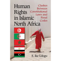 Human Rights in Islamic North Africa: Clashes Between Constitutional Laws and Penal Codes