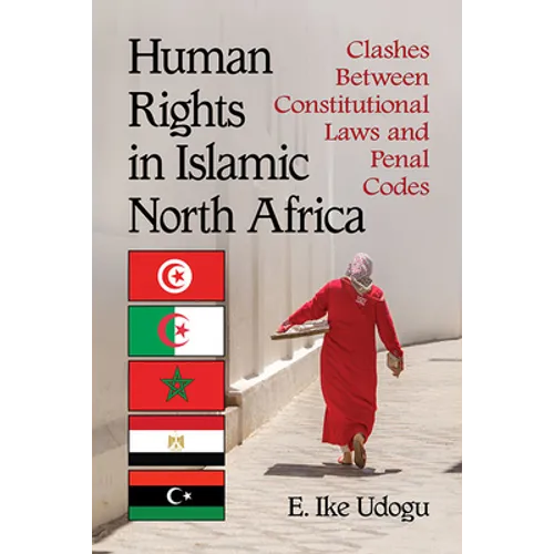 Human Rights in Islamic North Africa: Clashes Between Constitutional Laws and Penal Codes