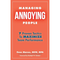 Managing Annoying People: 7 Proven Tactics To Maximize Team Performance