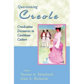 Questioning Creole: Creolisation Discourses in Caribbean Culture