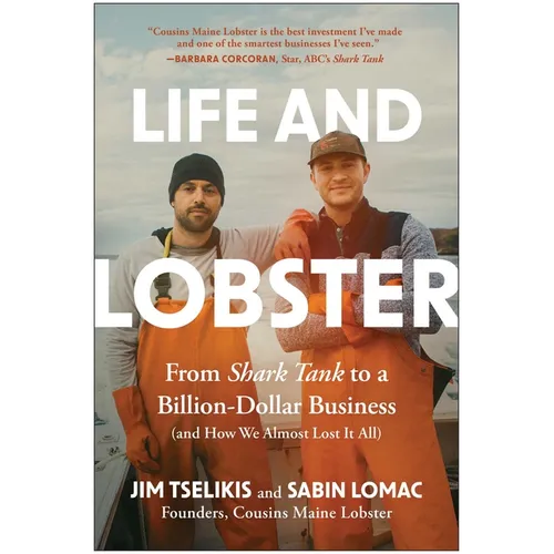 Life and Lobster: From Shark Tank to a Billion-Dollar Business (and How We Almost Lost It All)