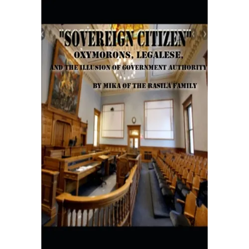 " SOVEREIGN CITIZEN " by mika of the rasila family: Oxymorons, legalese and the illusion of government authority