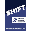 Shift: 21 Soft Skills to Navigate the Future of Work