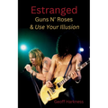 Estranged: Guns N' Roses & Use Your Illusion