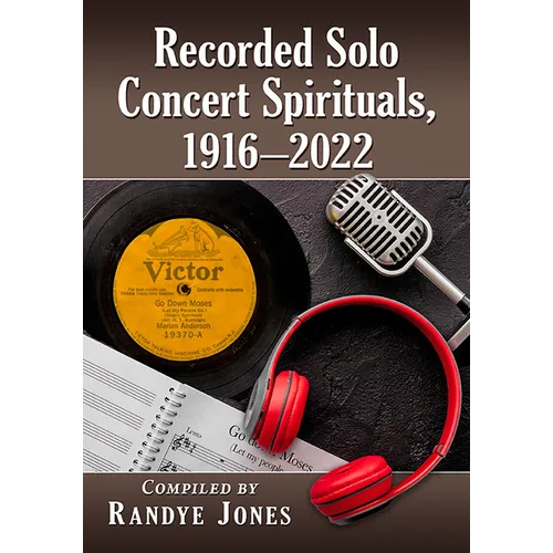 Recorded Solo Concert Spirituals, 1916-2022