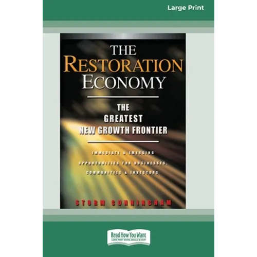 The Restoration Economy: The Greatest New Growth Frontier (16pt Large Print Edition)