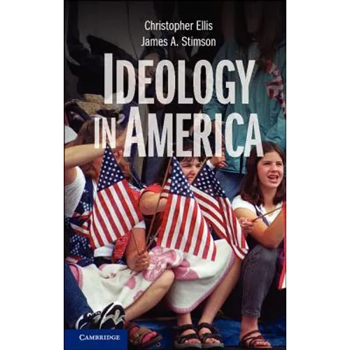 Ideology in America. Christopher Ellis, James A. Stimson
