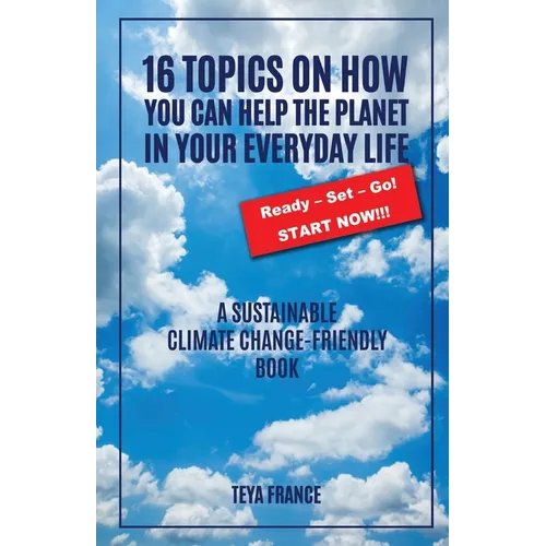 16 Topics On How You Can Help The Planet In Your Everyday Life