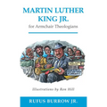 Martin Luther King Jr. for Armchair Theologians
