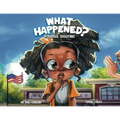 What Happened: A School Shooting