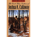 The Civil War Letters of Joshua K. Callaway