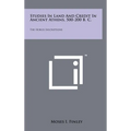 Studies In Land And Credit In Ancient Athens, 500-200 B. C.: The Horos Inscriptions