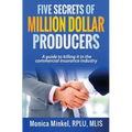 Five Secrets of Million Dollar Producers: A guide to killing it in the commercial insurance industry