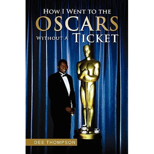 How I Went to the Oscars Without a Ticket