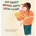 My Daddy Works Away From Home