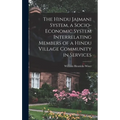 The Hindu Jajmani System, a Socio-economic System Interrelating Members of a Hindu Village Community in Services
