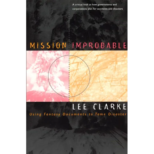 Mission Improbable: Using Fantasy Documents to Tame Disaster