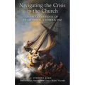 Navigating the Crisis in the Church: Essays in Defense of Traditional Catholicism