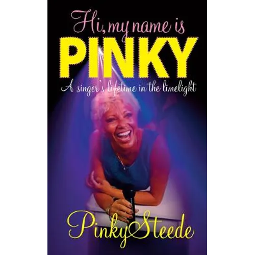 Hi, My Name is Pinky: A Singer's Lifetime in the Limelight