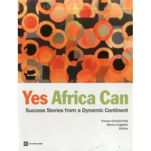 Yes Africa Can: Success Stories from a Dynamic Continent