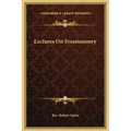 Lectures On Freemasonry