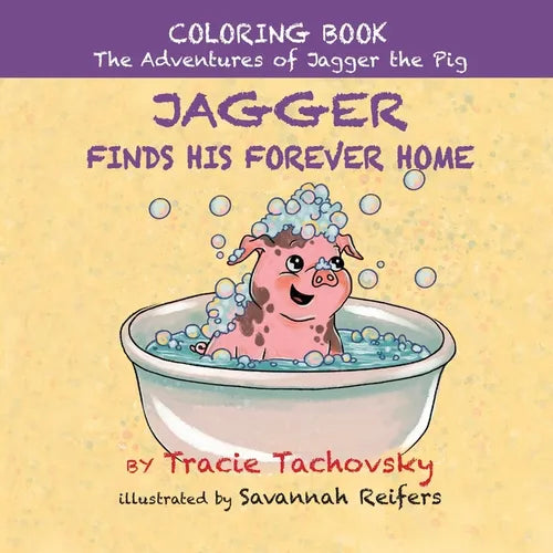 Jagger the Pig Finds His Forever Home: Coloring Book