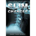 Slim Chances: A True Story of Struggle, Hope, and Forgiveness