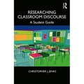 Researching Classroom Discourse: A Student Guide