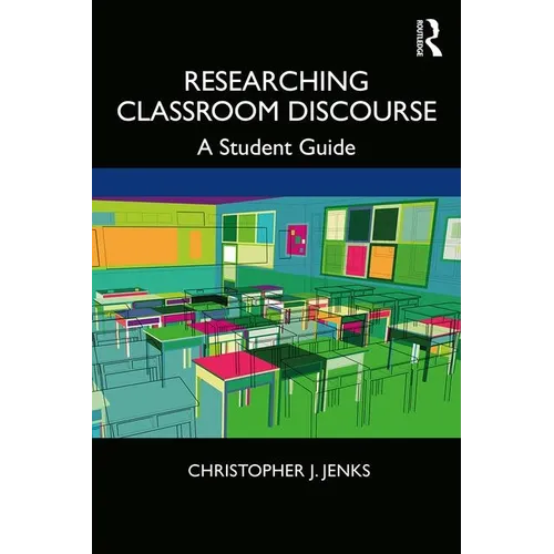 Researching Classroom Discourse: A Student Guide