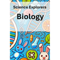 Science Explorers: Biology: A Biology Curriculum for Middle School